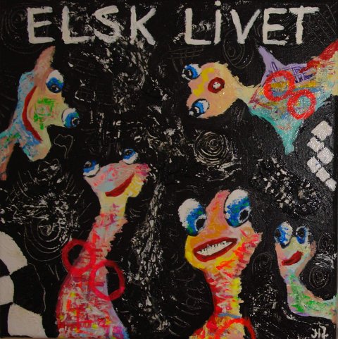 Elsk livet :o)